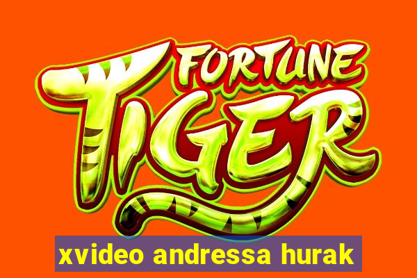 xvideo andressa hurak